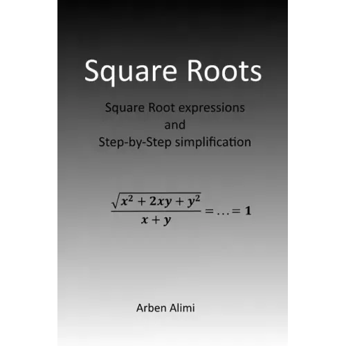 Square Roots: Square Root Expressions and Step-by-Step Simplification