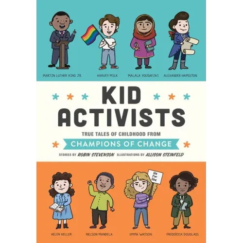 Kid Activists: True Tales of Childhood from Champions of Change
