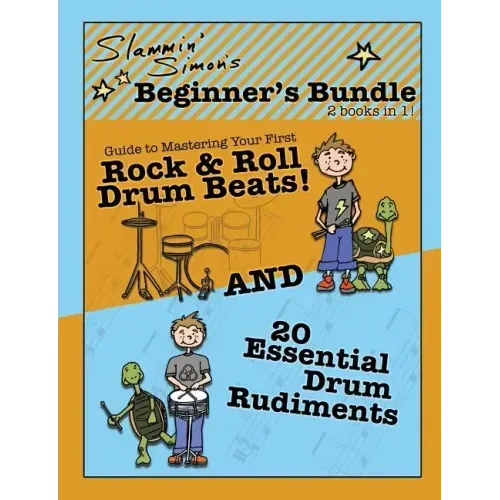 Slammin' Simon's Beginner's Bundle: 2 books in 1!: "Guide to Mastering Your First Rock & Roll Drum Beats" AND "20 Essential Drum Rudiments"
