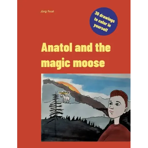Anatol and the magic moose