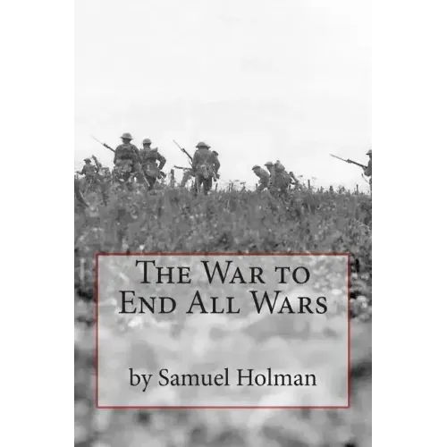 The War to End All Wars