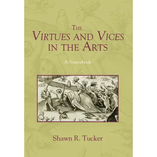 The Virtues and Vices in the Arts: A Sourcebook
