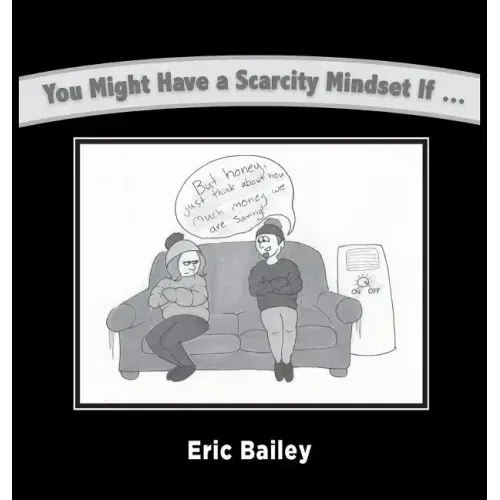 You Might Have a Scarcity Mindset If...