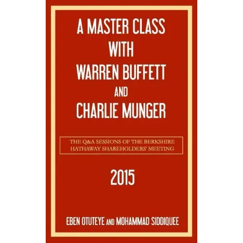 A Master Class with Warren Buffett and Charlie Munger 2015