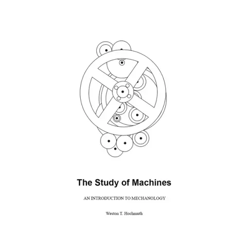 The Study of Machines: An Introduction to Mechanology