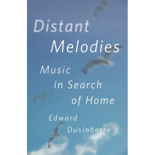 Distant Melodies: Music in Search of Home