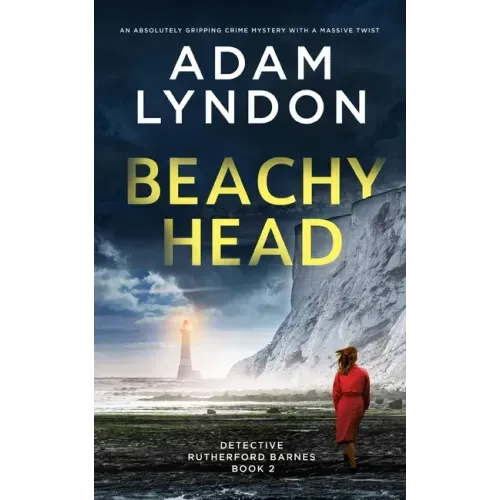 BEACHY HEAD an absolutely gripping crime mystery with a massive twist