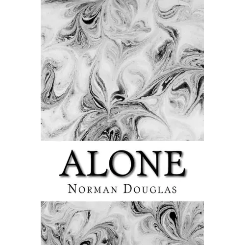 Alone: (Norman Douglas Classics Collection)