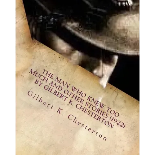 The Man Who Knew Too Much and other stories (1922) by Gilbert K. Chesterton