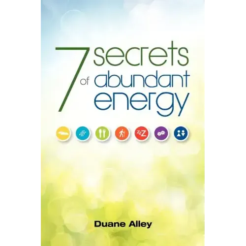 7 Secrets of Abundant Energy