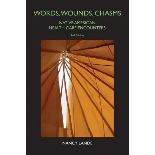 Words, Wounds, Chasms: Native American Health Care Encounters