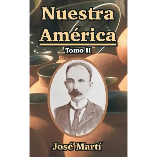 Nuestra America: Tomo II