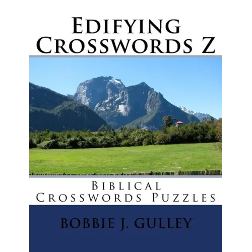Edifying Crosswords Z: Biblical Crosswords Puzzles