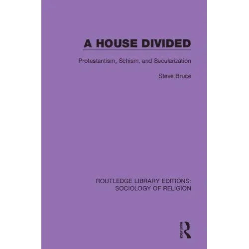 A House Divided: Protestantism, Schism and Secularization
