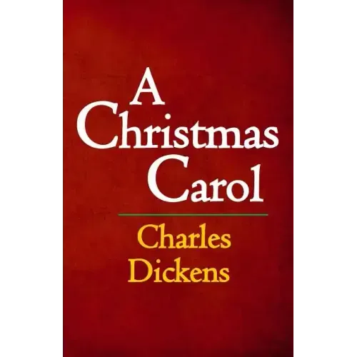 A Christmas Carol: The Original & Complete Edition