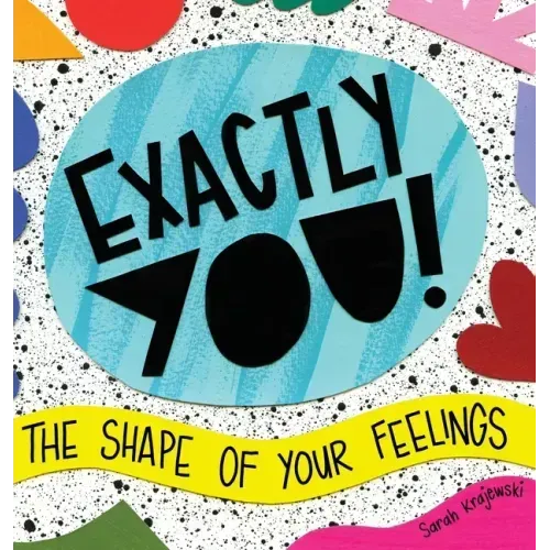 Exactly You! The Shape of Your Feelings