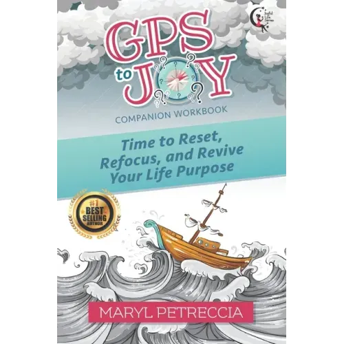 GPS to Joy Companion Workbook: Time to Reset, Refocus, and Revive Your Purpose