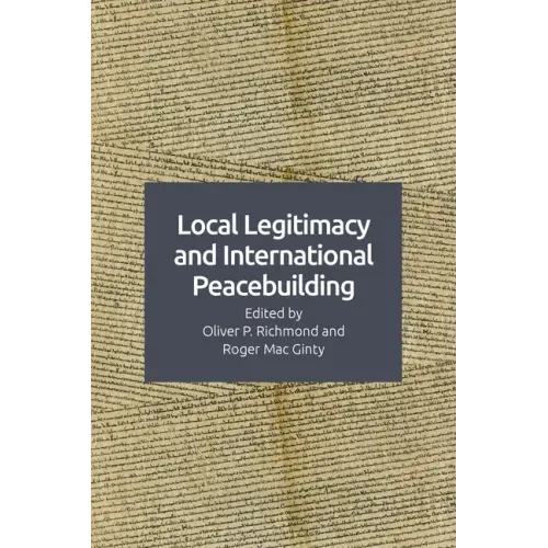 Local Legitimacy and International Peacebuilding