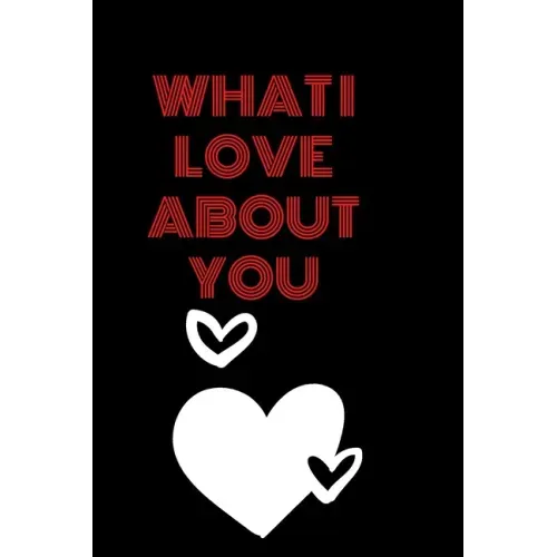 what i love about you