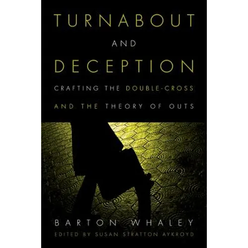 Turnabout and Deception: Crafting the Double-Cross and the Theory of Outs