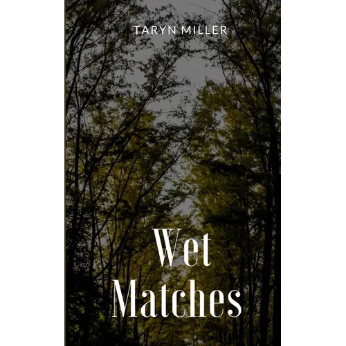 Wet Matches