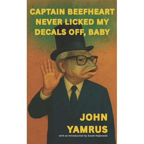 Captain Beefheart Never Licked My Decals Off, Baby