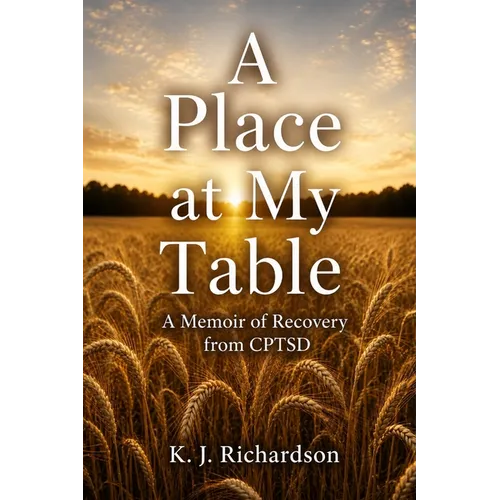 A Place at My Table: A Memoir of Recovery from CPTSD