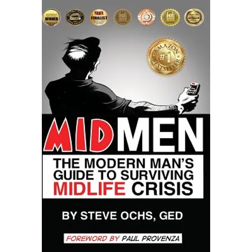 Midmen: The Modern Man's Guide to Surviving Midlife Crisis