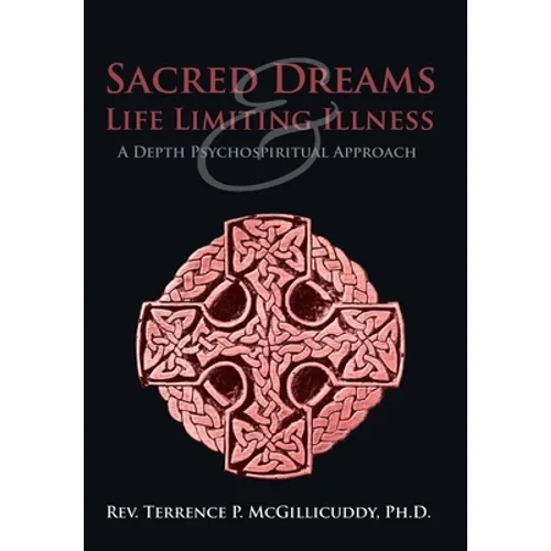 Sacred Dreams & Life Limiting Illness: A Depth Psychospiritual Approach
