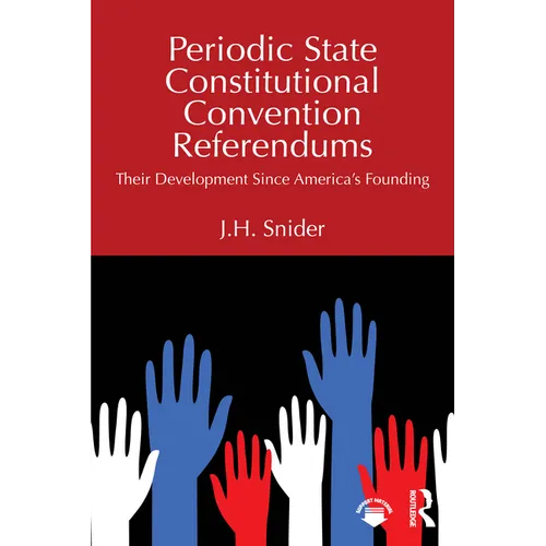 Periodic State Constitutional Convention Referendums: Their Development Since America's Founding