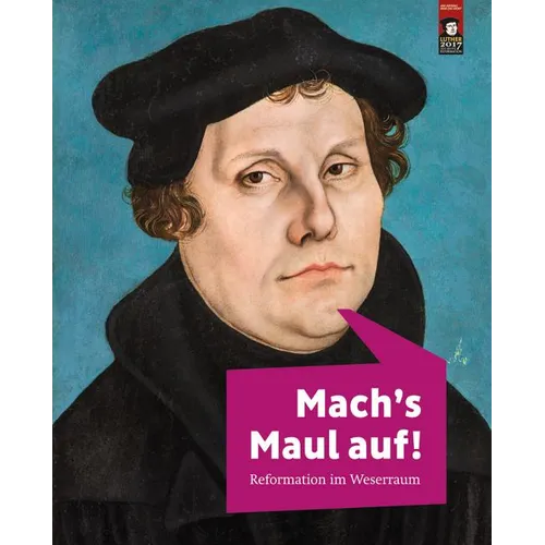 Mach's Maul Auf!: Reformation Im Weserraum