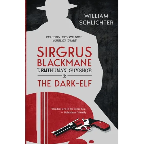 Sirgrus Blackmane Demihuman Gumshoe and The Dark-Elf