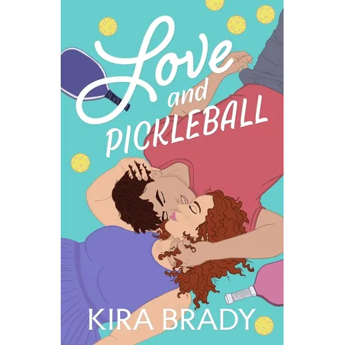 Love and Pickleball: A Small Town Sports Romance
