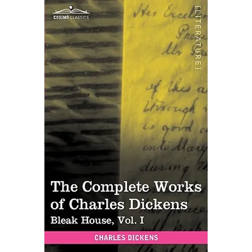 The Complete Works of Charles Dickens (in 30 Volumes, Illustrated): Bleak House, Vol. I