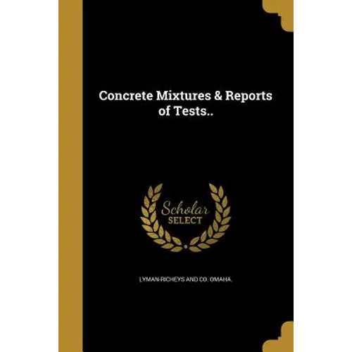 Concrete Mixtures & Reports of Tests..
