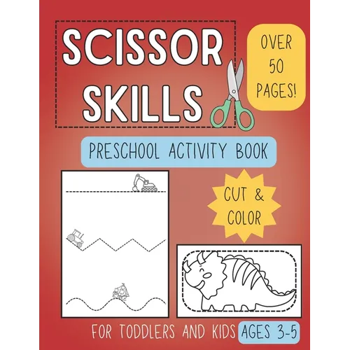 Scissor Skills Preschool Activity Book: Learn to Cut Lines and Shapes Fun Cutting & Coloring Books for Kids Preschool Learning Activities for 3-5 Year