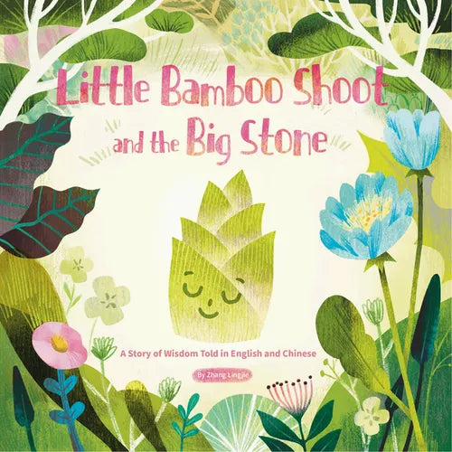 Little Bamboo Shoot and the Big Stone: A Story of Wisdom Told in English and Chinese