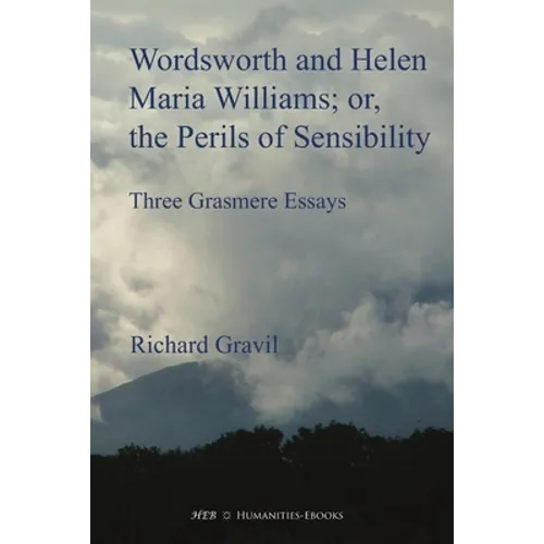 Wordsworth and Helen Maria Williams; or, the Perils of Sensibility
