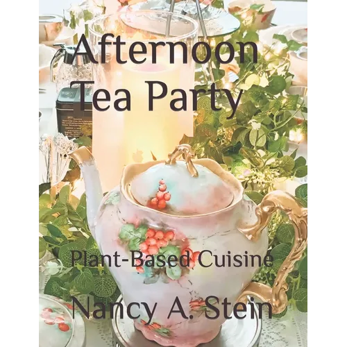 Afternoon Tea Party: Plant-Based Cuisine