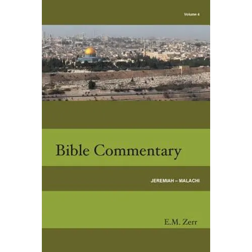 Zerr Bible Commentary Vol. 4 Jeremiah - Malachi