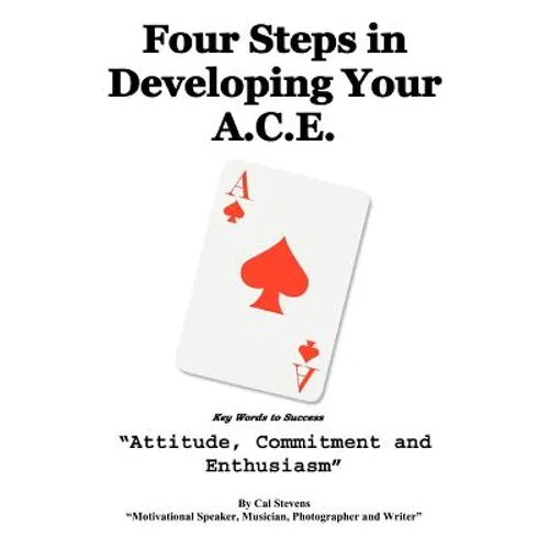 Four Steps in Developing Your A.C.E.: Key Words to Success