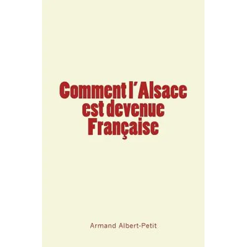 Comment l'Alsace est devenue Française