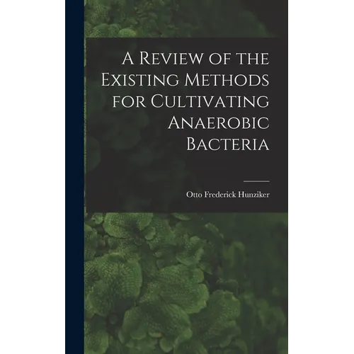 A Review of the Existing Methods for Cultivating Anaerobic Bacteria