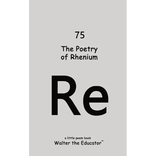 The Poetry of Rhenium