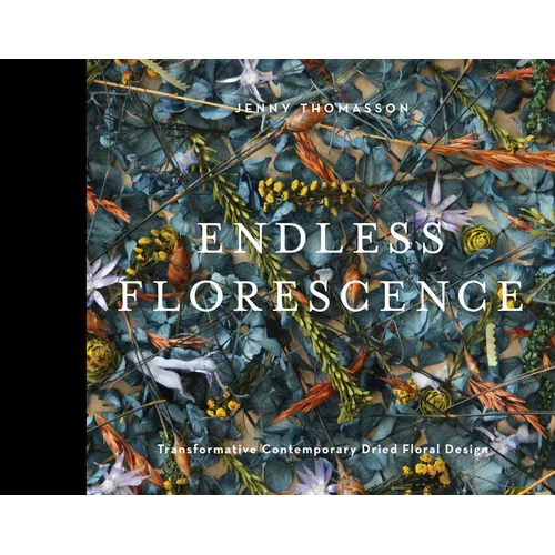 Endless Florescence: Transformative Contemporary Dried Floral Design