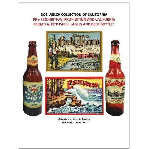 Pre-Prohibition, Prohibition and California Permit & IRTP Paper Labels and Beer Bottles
