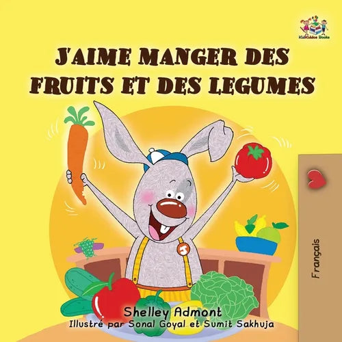 I Love to Eat Fruits and Vegetables (French Edition)