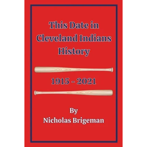 This Date in Cleveland Indians History: 1915 - 2021