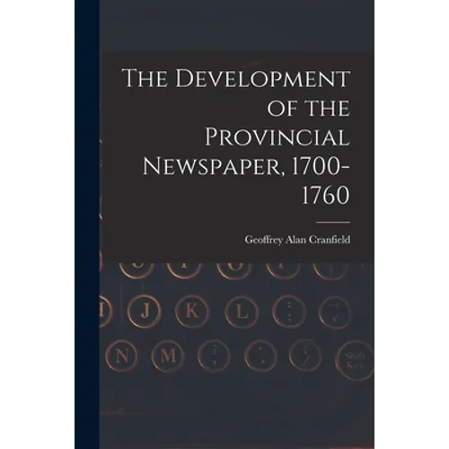 The Development of the Provincial Newspaper, 1700-1760