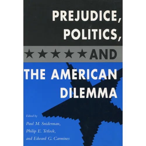 Prejudice, Politics, and the American Dilemma